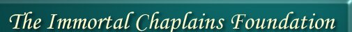 The Immortal Chaplains Foundation